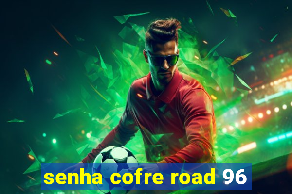 senha cofre road 96